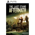 The Last Stand: Aftermath PS5